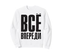 Tout Est Devant Nous - Dire en Russe des Russes Sweatshirt