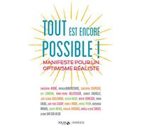 Tout est encore possible !: Manifeste pour un optimisme réaliste