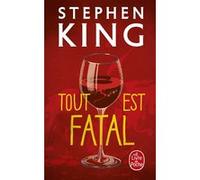 Tout est fatal Stephen King (Auteur)