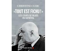 Christine Clerc – Tout est fichu ! – Les coups de blues du Général – Broché