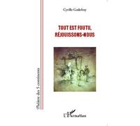 Tout Est Foutu, Réjouissons-Nous