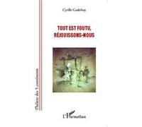 Cyrille Godefroy – Tout est foutu, réjouissons-nous – Broché