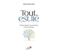 TOUT EST LIÉ: ÉCOLOGIE INTÉGRALE ET COMMUNICATION À L'ÈRE DU NUMÉRIQUE