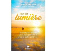 Tout est lumière - 33 jours pour éveiller votre plein potentiel