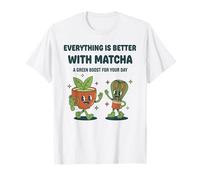 Tout est Meilleur avec Le Boost Vert Matcha pour Votre journée T-Shirt