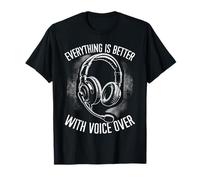 Tout est meilleur avec les annonceurs de radio voix off T-Shirt