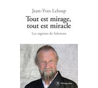 Tout Est Mirage, Tout Est Miracle - Les Sagesses De Salomon