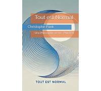 Tout est Normal: Une Philosophie de Vie : PhiloTEN