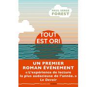 Tout est Ori - Paul Serge Forest - Des Equateurs Eds - broché - Roman
