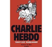 Tout est pardonné - Charlie Hebdo