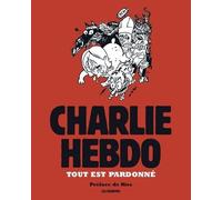 Tout est pardonné - Charlie Hebdo - Collectif - Les Echappes - broché - Beau livre