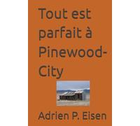 Tout est parfait à Pinewood-City