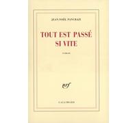 Tout est passé si vite - Grand Prix du Roman de l'Académie Française 2003
