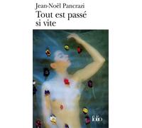 Tout est passé si vite - Jean-Noël Pancrazi - Gallimard - Poche - Roman