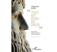 Tout est plein de dieux – Les divinités traditionnelles dans l'œuvre de Platon – L'Harmattan