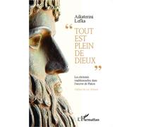 Tout est plein de dieux Les divinités traditionnelles dans l'oeuvre de Platon - Aikaterini Lefka - L'harmattan - broché - Etude