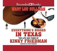 Tout est Plus Grand au Texas : la Vie et l'époque de Kinky Friedman [Import]