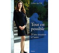 TOUT EST POSSIBLE - D'une situation à l'autre - Céline Van Till - Slatkine - broché - Essai