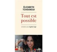 Tout est possible Elizabeth Tchoungui (Auteur), Agathe Cagé (Auteur)