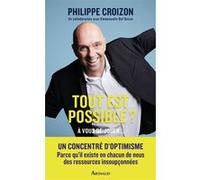 Tout est possible ? Emmanuelle Dal'Secco (Auteur), Philippe Croizon (Auteur)