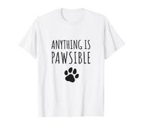 Tout est Possible - Funny Paw Dog Lovers T-Shirt Graphique avec Valeur