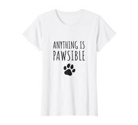 Tout est Possible - Funny Paw Dog Lovers T-Shirt Graphique avec Valeur