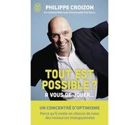 Tout est possible ? Philippe Croizon (Auteur), Emmanuelle Dal'Secco (Auteur)