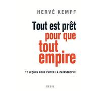 Tout est prêt pour que tout empire: 12 leçons pour éviter la catastrophe