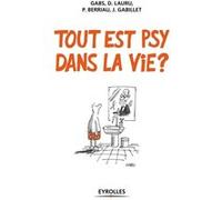 Tout est psy dans la vie ? A Gabs (Auteur), Didier Lauru (Auteur), Patricia Berriau (Auteur), Jeanine Gabillet (Auteur)