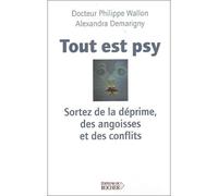 Tout est psy Sortez de la déprime, des angoises et des conflits - Philippe Wallon - Rocher Eds Du - broché - Essai