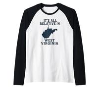 Tout est Relatif en Virginie-Occidentale Funny WV Mountain Love Manche Raglan