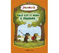 Tout est si beau a panama - Janosch - Joie De Lire - relié - Album jeunesse dès 3 ans