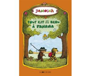 Tout est si beau a panama - Janosch - Joie De Lire - relié - Album jeunesse dès 3 ans