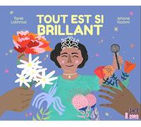 Tout Est Si Brillant