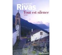 Manuel Rivas – Tout est silence – Traduction Serge Mestre – Roman – Broché – Gallimard
