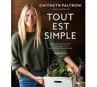 Tout est simple: Délicieuses recettes pour ceux qui n'ont pas le temps de cuisiner