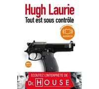 Tout est sous contrôle Livre audio - 1CD MP3 - 582 Mo - Hugh Laurie - Audiolib - Texte lu (CD) - Textes lus CD