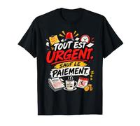 Tout Est Urgent sauf Le Paiement Humour Freelance T-Shirt