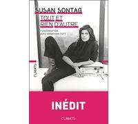 Susan Sontag – Tout et rien d'autre: Autoportrait – Trad. Maxime Catroux – Flammarion