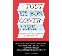 Tout et son contraire: La folle histoire de la pensée économie contemporaine