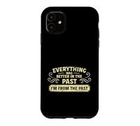 Tout était Mieux dans Le passé Coque pour iPhone 11