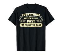 Tout était Mieux dans Le passé T-Shirt
