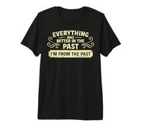 Tout était Mieux dans Le passé T-Shirt Haut de Gamme