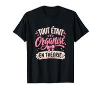 Tout Était Organisé en Théorie EVJF Copines Mariée T-Shirt