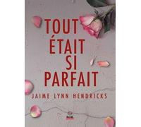 Tout était si parfait