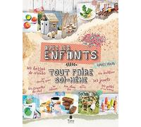 Tout faire soi-même avec les enfants - DIY ecolo en famille pour enfants de 5-10 ans : atelier cuisine, jeux et jouets, dentifrice, slime, cabane pliante, anti-poux, carte magique