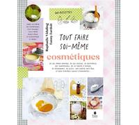 Tout faire soi-même : Cosmétiques, 2e éd - Raphaële Vidaling - Tana Editions - broché - Guide
