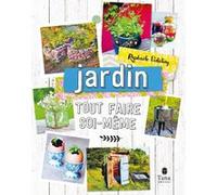 Tout faire soi-même - Jardin NED Raphaële Vidaling (Auteur)