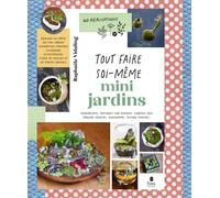 Raphaële Vidaling – Tout faire soi-même : Mini-jardins – Guide – Broché