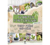 Tout faire soi-même plantes d'intérieur - DIY green et zéro déchet : déco green, bricolage, recyclage, création pour verdir et faire pousser chez soi